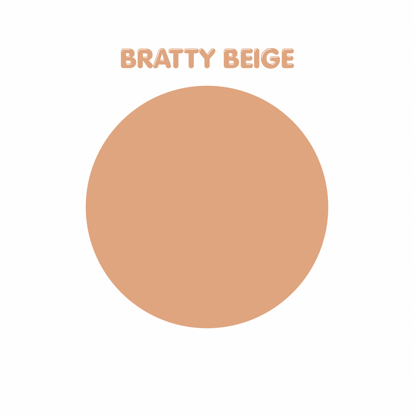 Bratty Beige